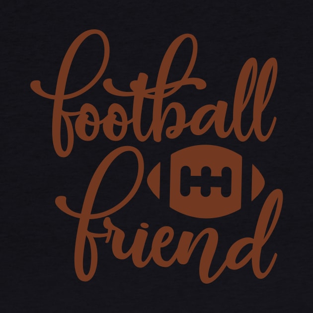 Football Family Football Friend by StacysCellar